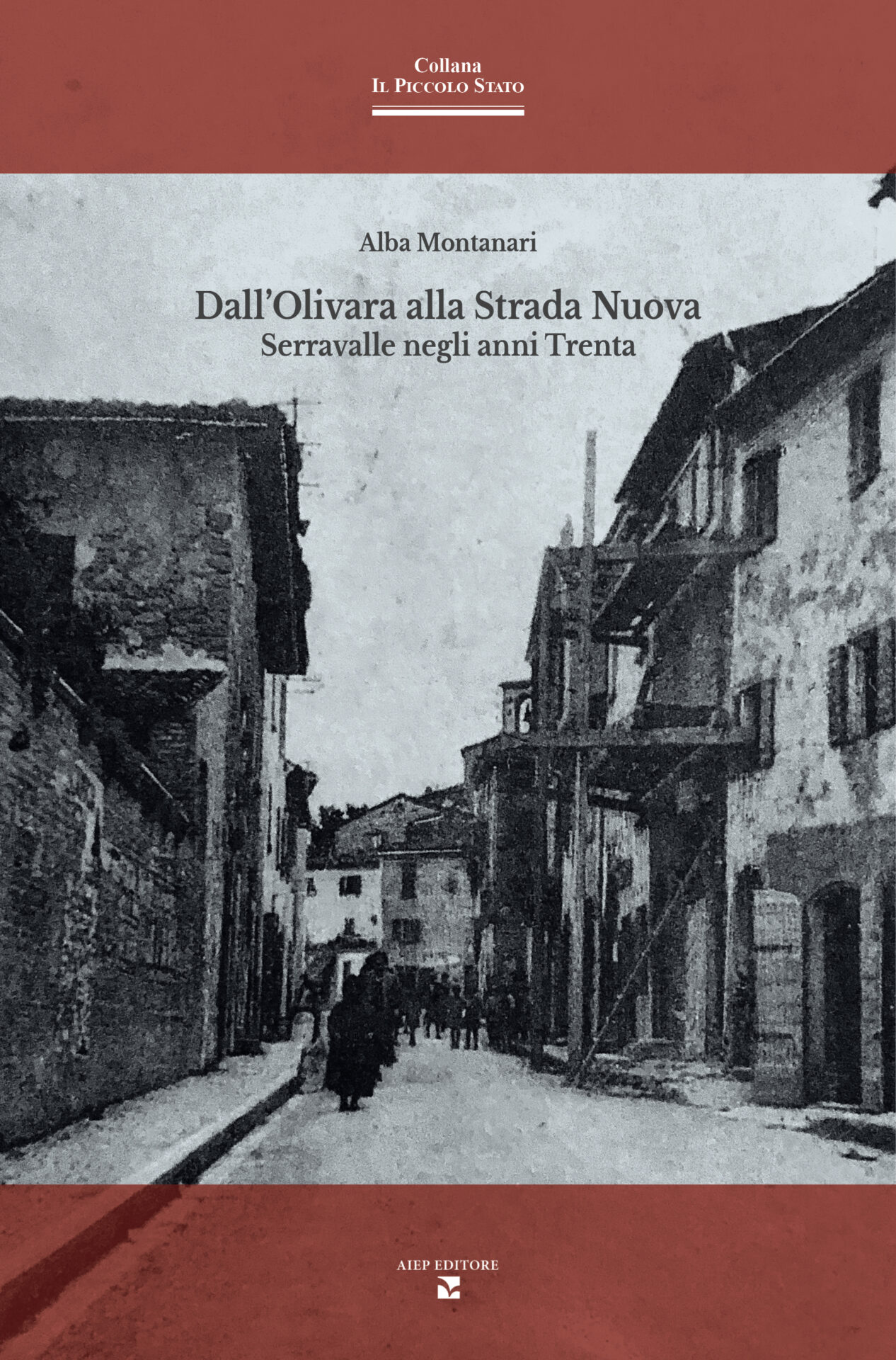 Copertina del libro Dall'Olivara alla Strada Nuova. Serravalle negli anni Trenta, con una fotografia della Strada Nuova