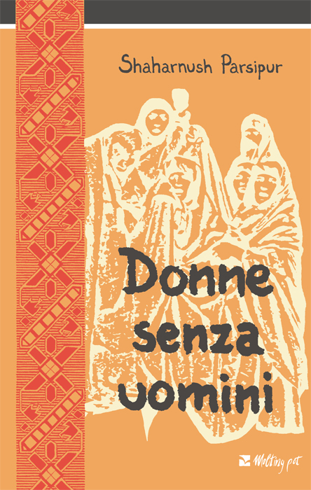 Copertina del libro Donne senza uomini della scrittrice iraniana Shaharnush Parsipur