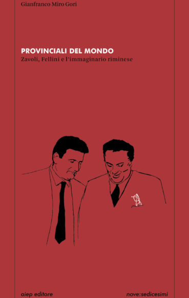 Copertina del libro Provinciali del mondo. Zavoli, Fellini e l'immaginario riminese. Con un'illustrazione di Zavoli e Fellini